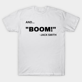 Trump Indictment Jack Smith Boom T-Shirt